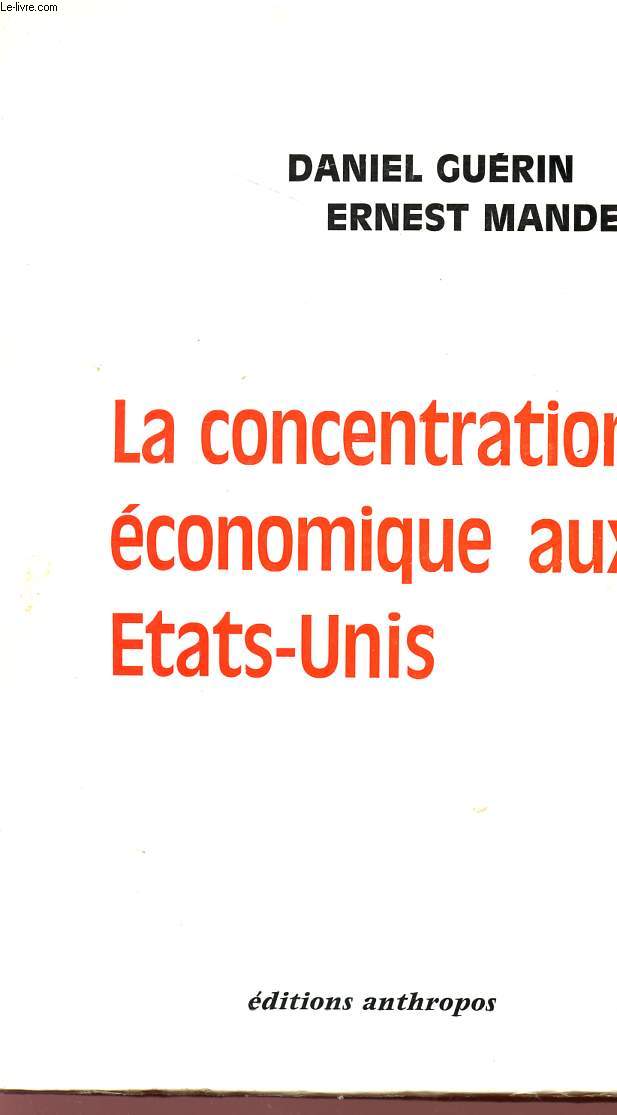 LA CONCENTRATION ECONOMIQUE AUX ETATS-UNIS.