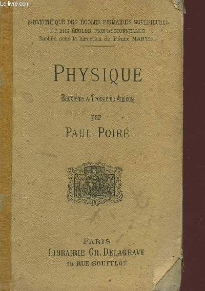 PHYSIQUE - DEUXIEME ET TROISIEME ANNES -BIBLIOTHEQUE DES ECOLES PRIMAIRES SUPERIEURES ET DES ECOLES PROFESSIONNELLES.