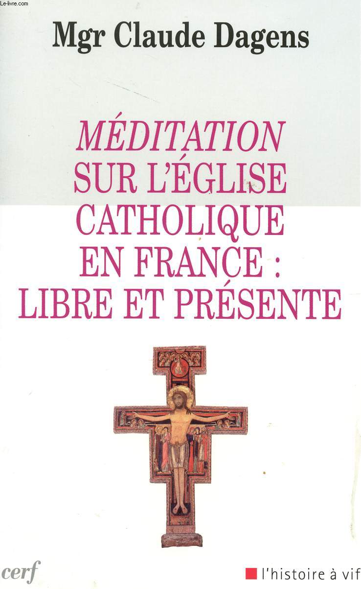 MEDITATION SUR L'EGLISE CATHOLIQUE EN FRANCE : LIBRE ET PRESENTE - COLLECTION 