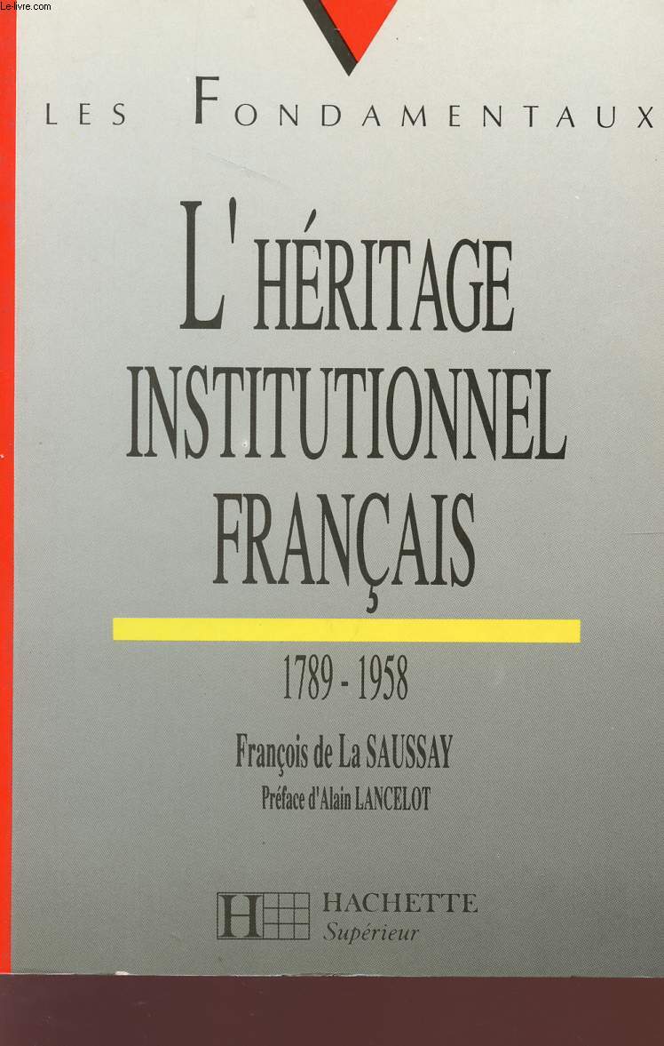 L'HERITAGE INSTITUTIONNEL FRANCAIS - 1789 / 1985 - COLLECTION 