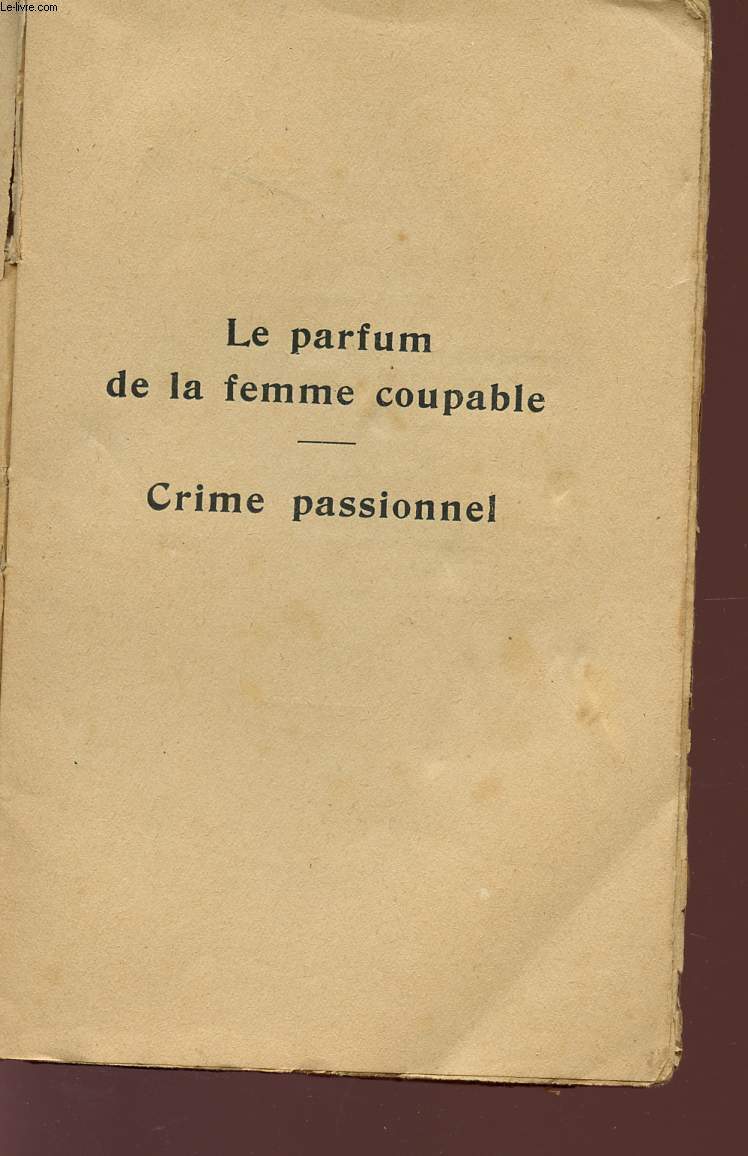 LE PARFUM DE LA FEMME COUPABLE - CRIME PASSIONNEL.