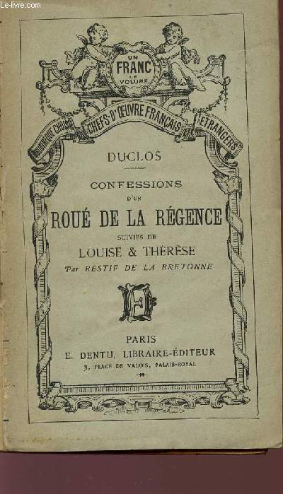 CONFESSIONS D'UN ROUE DE LA REGENCE - LOUISE ET THERESE PAR RESTIF DE LA BRETONNE.