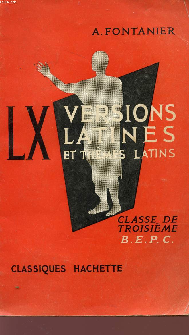 60 VERSIONS LATINES ET THEMES LATINS - CLASSE DE TROISIEME - B.E.P.C..