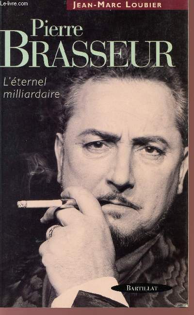 PIERRE BRASSEUR - L'ETENEL MILLIARDAIRE.