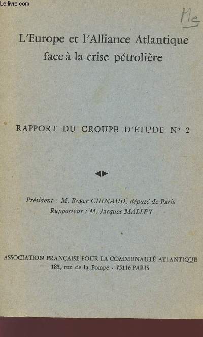 L'EUROPE ET L'ALLIANCE ATLANTIQUE FACE A LA CRISE PETROLIERE - RAPPORT DU GROUPE D'ETUDE N2.