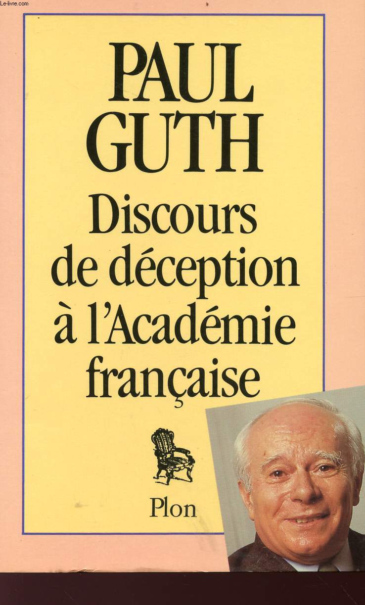 DISCOURS DE DECEPTION A L'ACADEMIE FRANCAISE.