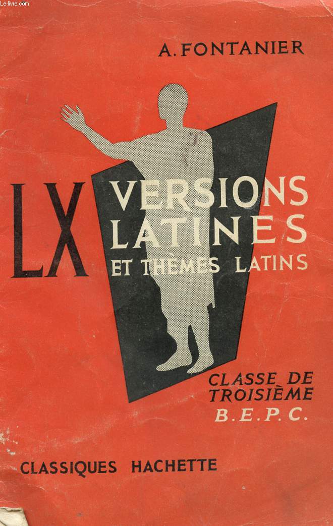60 VERSIONS LATINES ET THEMES LATINS - THEMES D'IMITATION - CLASSE DE TROISIEME - B.E.P.C.