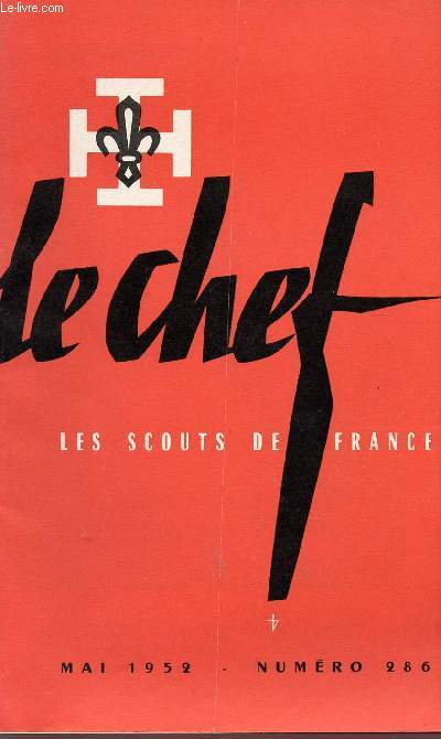LE CHEF - LES SCOUTS DE FRANCE - N286 - MAI 1952.