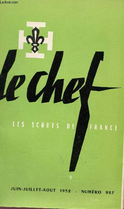 LE CHEF - LES SCOUTS DE FRANCE - N287 -JUIN / JUILLET / AOUT 1952.
