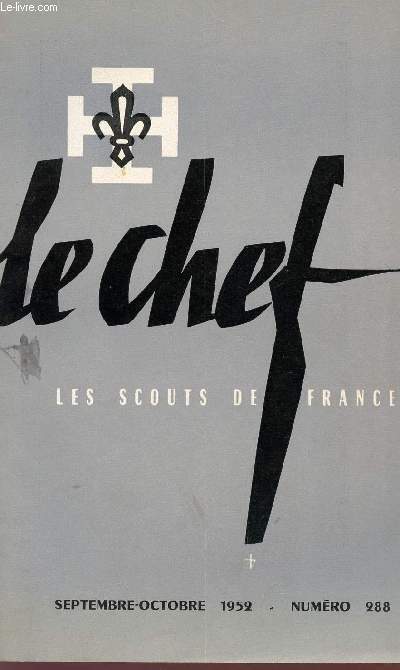 LE CHEF - LES SCOUTS DE FRANCE - N288 - SEPTEMBRE / OCTOBRE 1952.