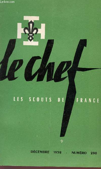 LE CHEF - LES SCOUTS DE FRANCE - N290 -DECEMBRE 1952.