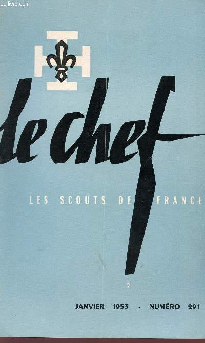 LE CHEF - LES SCOUTS DE FRANCE - N291 - JANVIER 1953.
