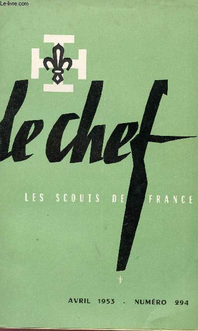 LE CHEF - LES SCOUTS DE FRANCE - N294 - AVRIL 1953.