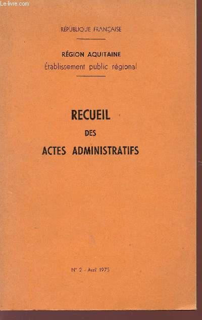 RECUEIL DES ACTES ADMINISTRATIFS - N2 - AVRIL 1975.