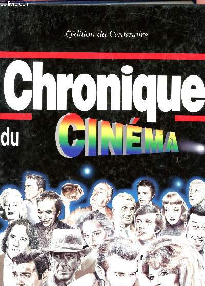 CHRONIQUE DU CINEMA - 1895 - 1995.