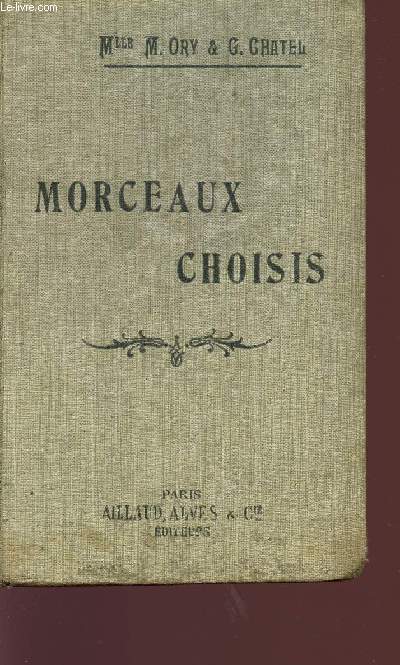 MORCEAU CHOISIS - PROSES ET POESIES - EXTRAITS D'ECRIVAINS DU XIX SIECLE.