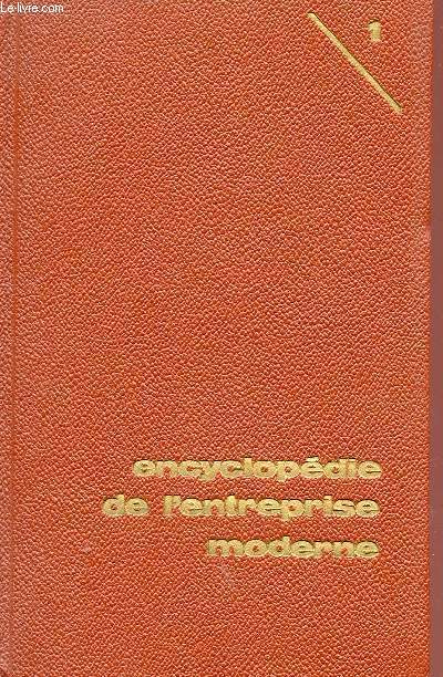 ENCYCLOPEDIE DE L'ENTREPRISE MODERNE - VOLUME 1 - ORGANISATION ET METHODOLOGIE.