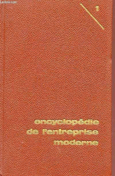 ENCYCLOPEDIE DE L'ENTREPRISE MODERNE - VOLUME 1 - ORGANISATION ET METHODOLOGIE.