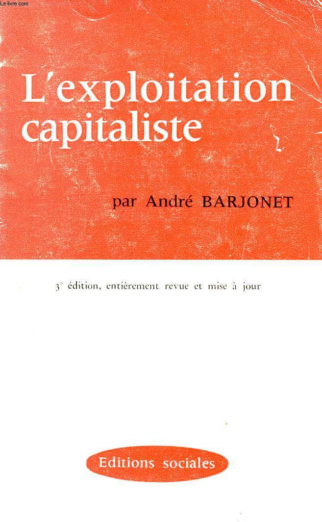 L'EXPLOITATION CAPITALISTE - PLUS-VALUE ET SALAIRE - 3 EDITION.