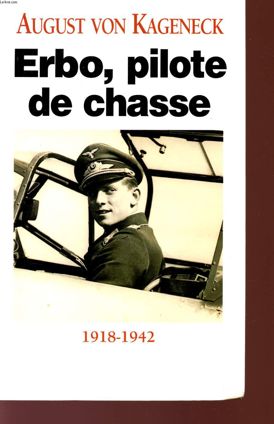 ERBO, PILOTE DE CHASSE - 1918 / 1942.