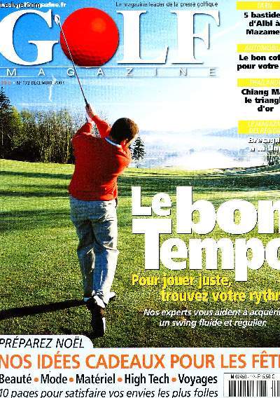 GOLF MAGAZINE - N172 - DECEMBRE 2003 - LE BON TEMPO - POUR JOUER JUSTE TROUVEZ VOTRE RYTHME - NOS EXPERTS VOUS AIDENT A AQUERIR UN SWING FLUIDE ET REGULIER.