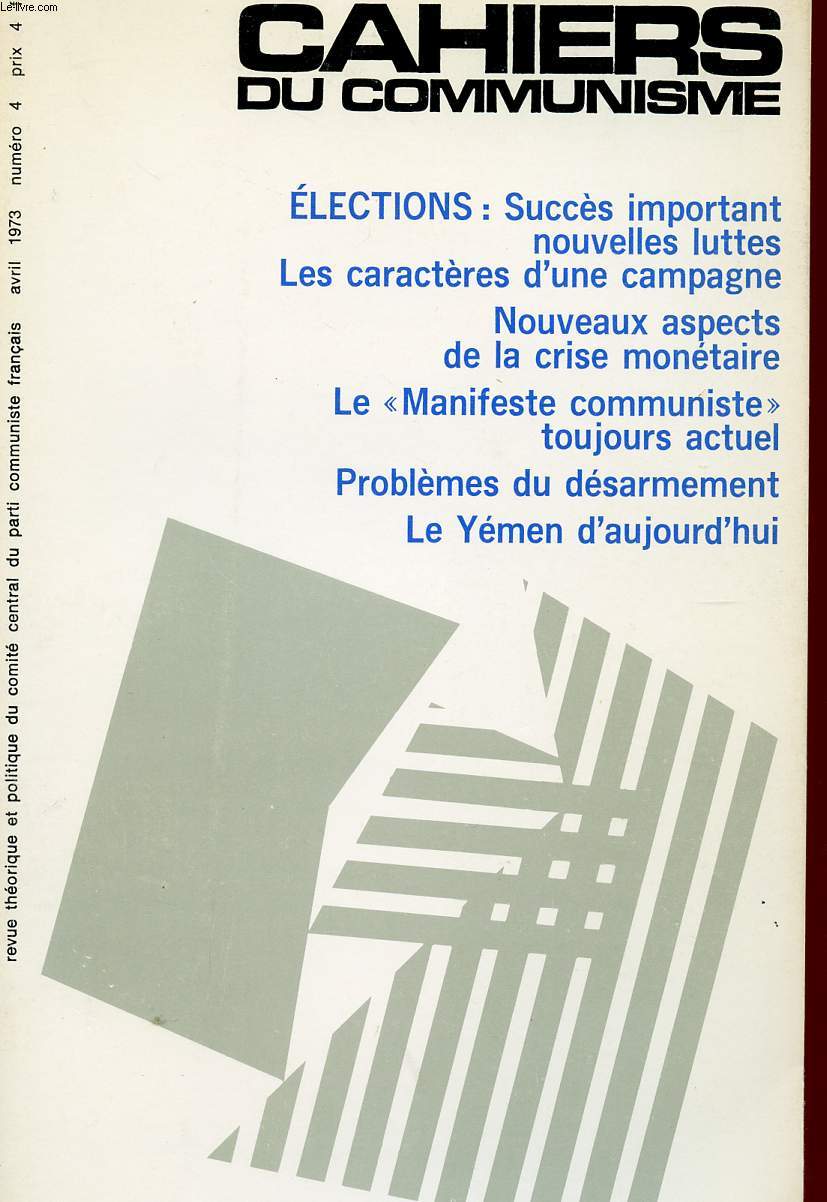 CAHIERS DU COMMUNISME - REVUE THEORIQUE ET POLITIQUE MENSUELLE DU COMITE CENTRAL DU PARTIE COMMUNISTE FRANCAIS - AVRIL 1973.