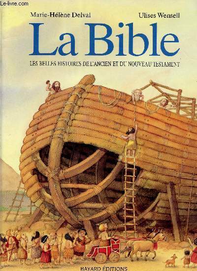 LA BIBLE - LES BRLLES HISTOIRES DE L'ANCIEN ET DU NOUVEAU TESTAMENT.