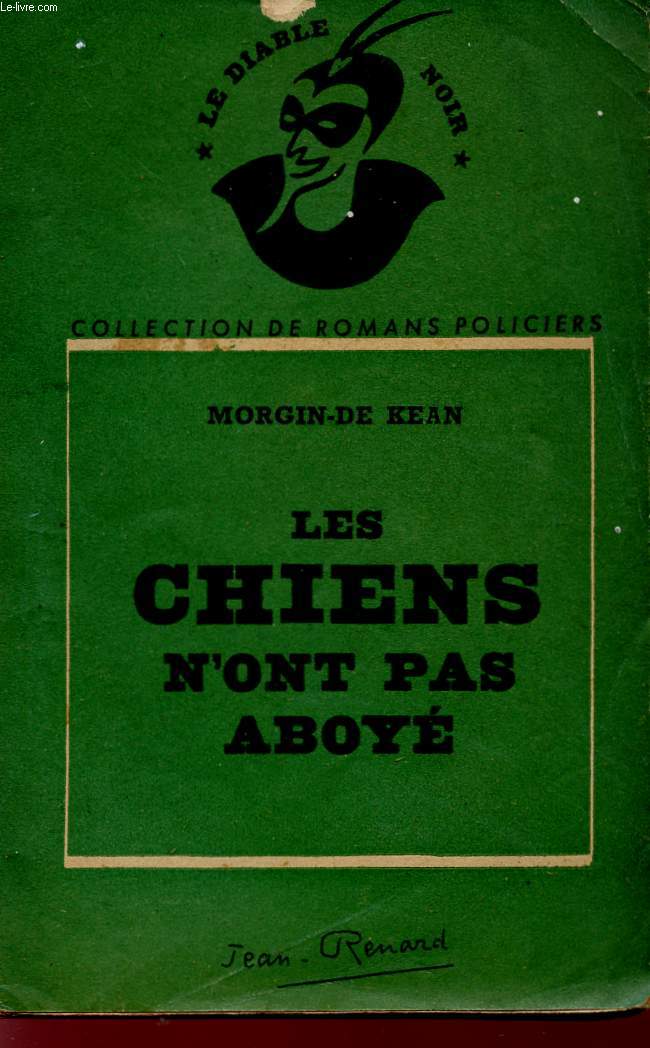 LES CHIENS N'ONT PAS ABOYE - COLLECTION DE ROMANS POLICIER 