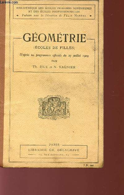 GEOMETRIE - ECOLES DES FILLES D'APR7S LES PROGRAMMES OFFICIELS DU 27 JUILLET 1909 - BIBLIOTHEQUE DES ECOLES PRIMAIRES SUPERIEURES ET DES ECOLES PROFESSIONNELLES.