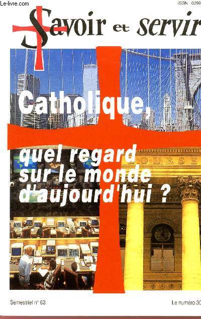 CATHOLIQUE, QUEL REGARD SUR LE MONDE D'AUJOURD'HUI? - N64 - REVUE 
