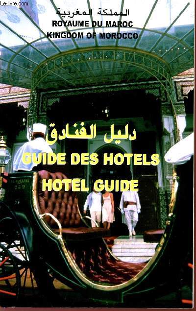 GUIDE DES HOTELS - HOTEL GUIDE - HOTELS / VILLAGES DE VACANCES - RESIDENCES TOURISTIQUES - AUBERGES - ROYAUME MAROC.