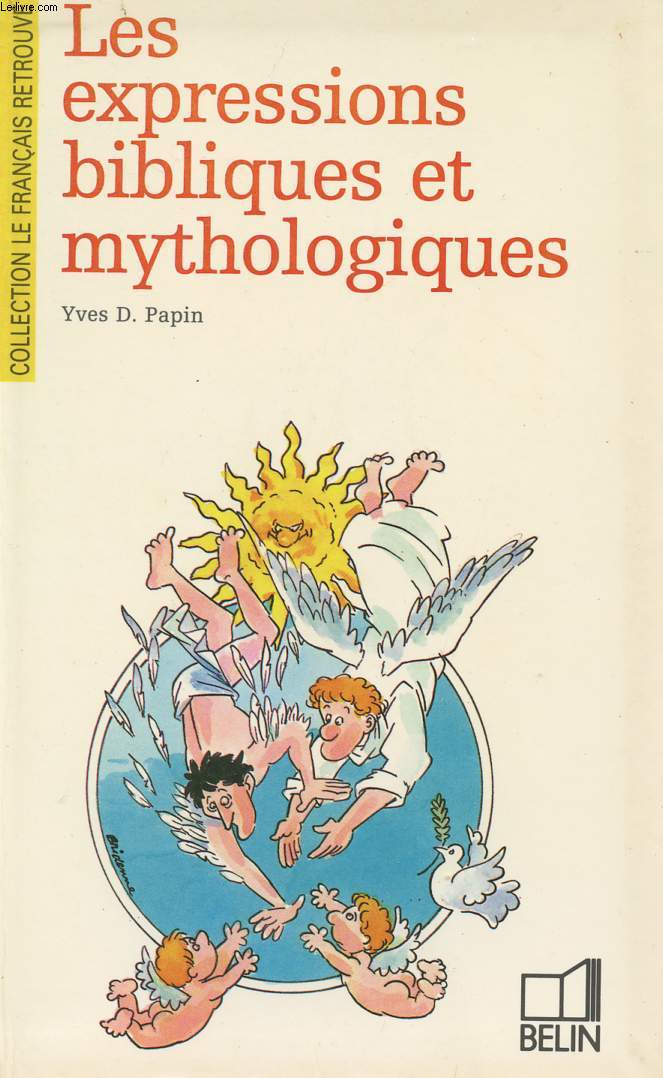 LES EXPRESSIONS BIBLIQUES ET MYTHOLOGIQUES - COLLECTION 