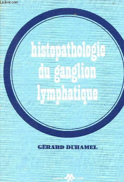 HISTOPATHOLOGIE DU GANGLION LYMPHATIQUE.