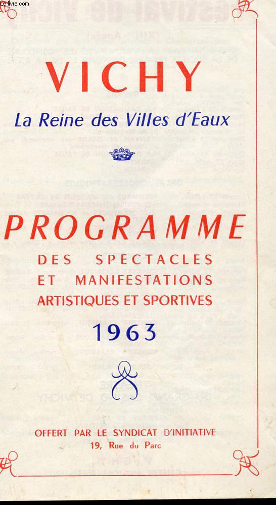 VICHY LA REINE DES VILLES D'EAUX - PROGRAMME DES SPECTACLES ET MANIFESTATIONS ARTISTIQUES ET SPORTIVES - 1963.