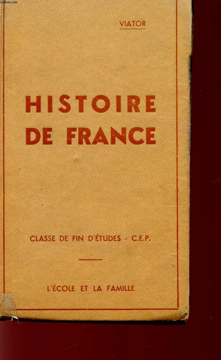 HISTOIRE DE FRANCE - CLASSE DE FIN D'ETUDES - CE.E.P..