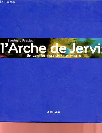 L'ARCHE DE JERVIS - UN DERNIER PARADIS SOUS-MARIN.