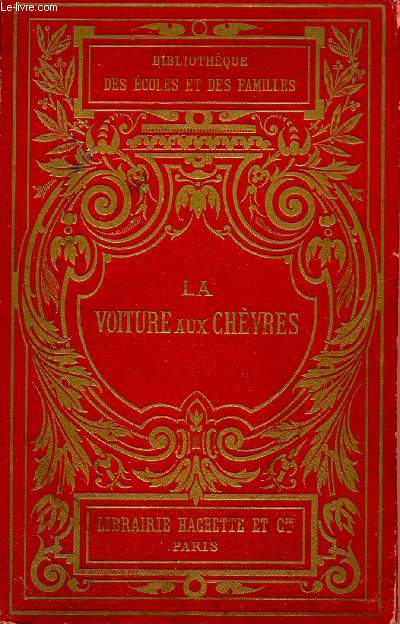 LA VOITURE AUX CHEVRES - BIBLIOTHQUE DES ECOLES ET DES FAMILLES - POUR LES PETITS.