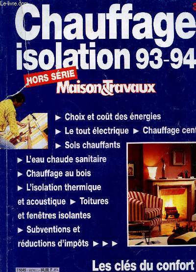 MAISON ET TRAVAUX - CHAUFFAGE - ISOLATION 93 - 94 - HORS SERIE.