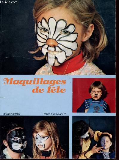 MAQUILLAGES DE FETE - THEATRE DU FIL D'ARIANE.