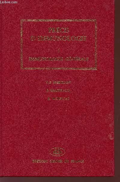 PRECIS D'IMMUNOLOGIE - TOME 1 - IMMUNOLOGIE GENERALE.