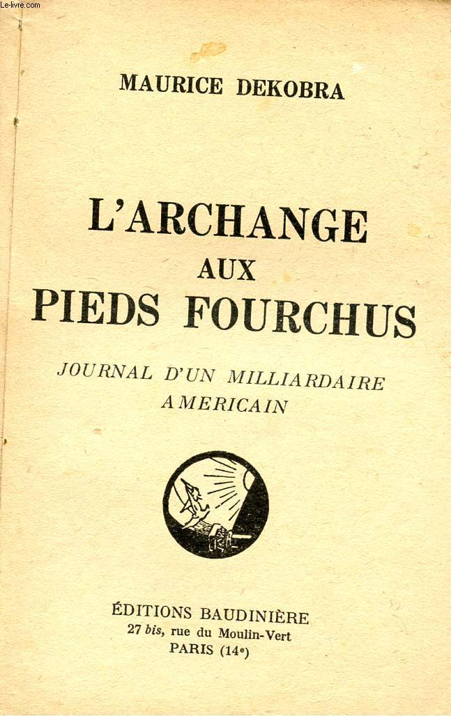 L'ARCHANGE AUX PIEDS FOURCHUS - JOURNAL D'UN MILLIARDAIRE AMERICAIN.