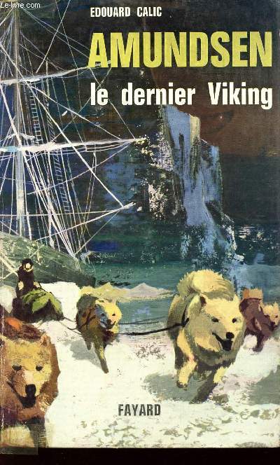 AMUNDSEN LE DERNIER VIKING.