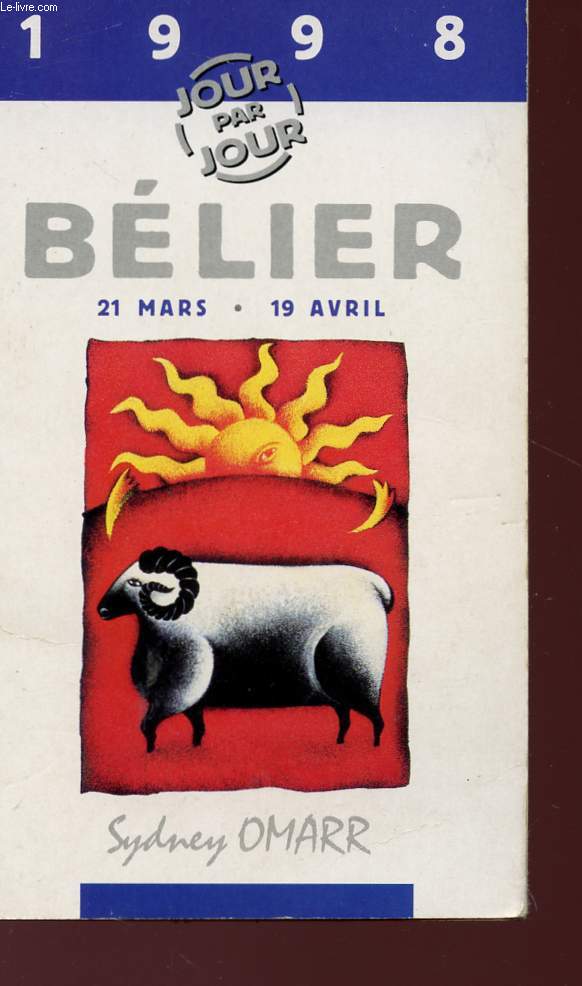 GUIDE ASTROLOGIQUE POUR 1998 - BELIER - 21 MARS - 19 AVRIL - JOUR PAR JOUR.