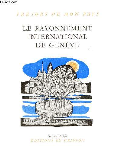 LE RAYONNEMENT INTERNATIONAL DE GENEVE - COLLECTION 