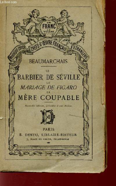 LE BARBIER DE SEVILLE - LE MARIAGE DE FIGARO - LA MERE COUPABLE - NOUVELLE EDITION.