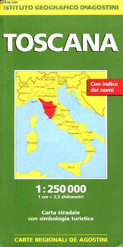 TOSCANA - CARTE REGIONALI DE AGOSTINI - CON INDICE DEI NOMI - 1:250 000 CARTA - STRADALE CON SIMBOLOGIA TURISTICA.