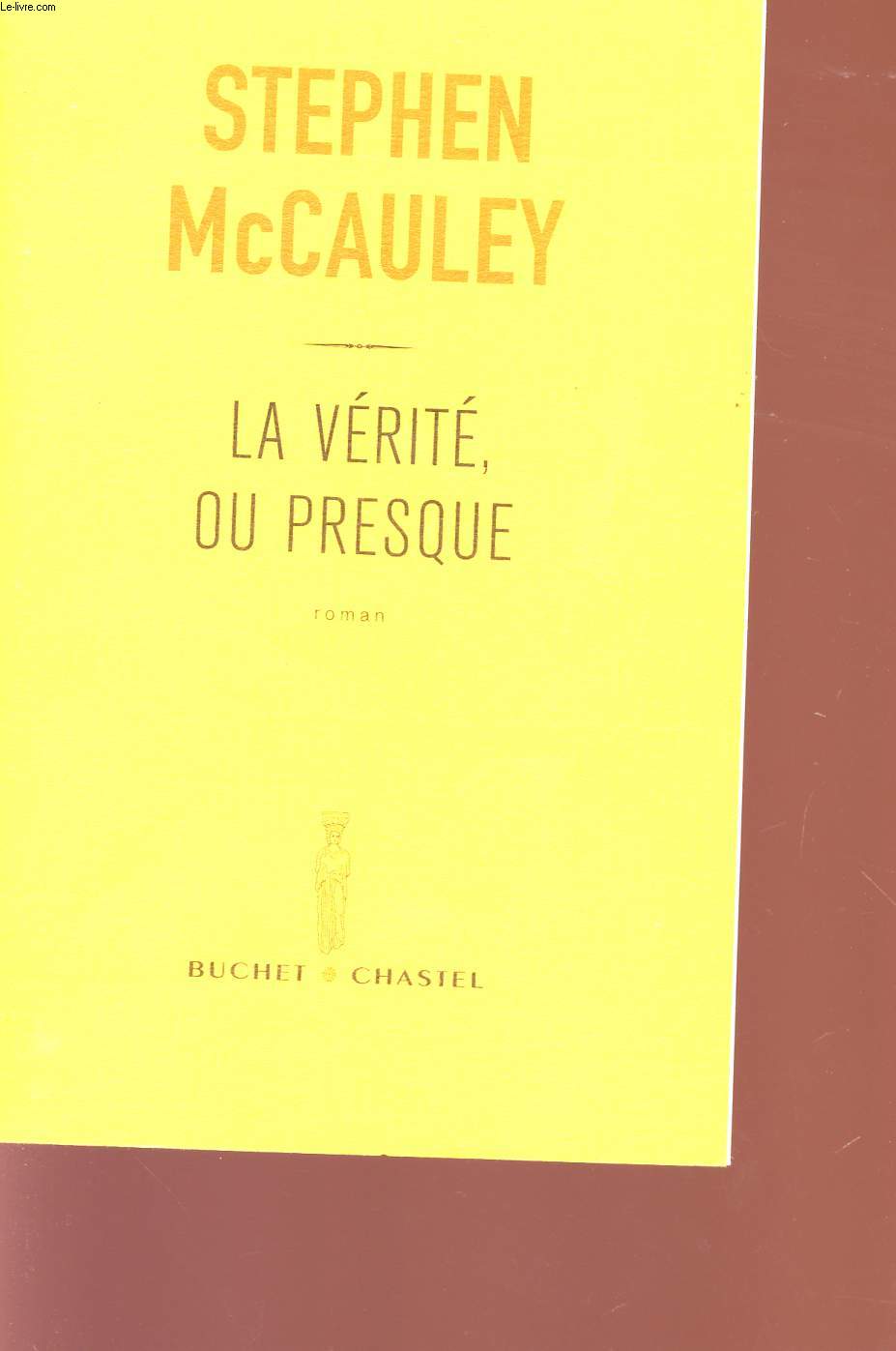 LA VERITE, OU PRESQUE.