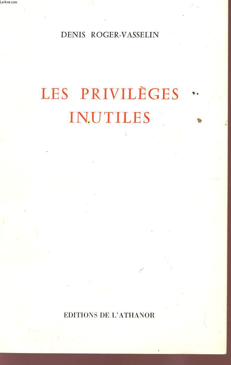 LES PRIVILEGES INUTILES.