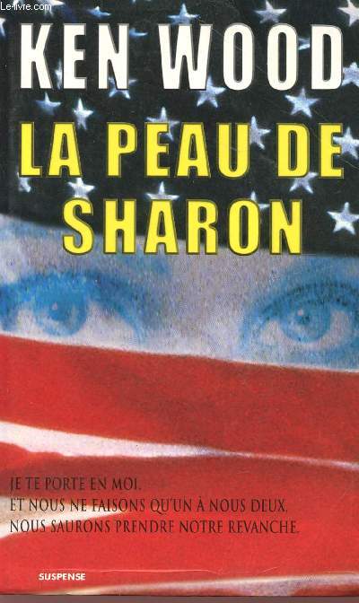 LA PEAU DE SHARON - JE TE PORTE EN MOI, ET NOUS NE FAISONS QU'UN A NOUS DEUX, NOUS SAURONS PRENDRE NOTRE REVANCHE.