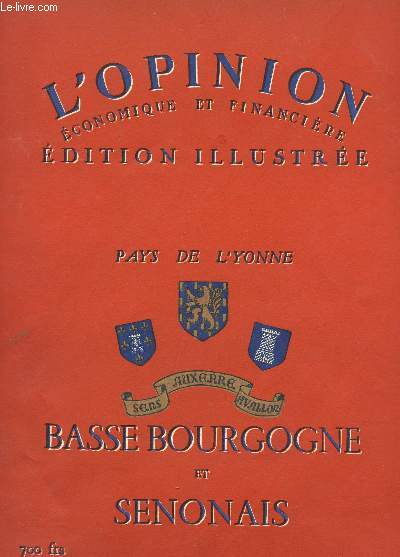BASE BOURGOGNE ET SENONAIS - PAYS DE L'YONNE - EDITION ILLUSTREE - L'OIPINION ECONOMIQUE ET FINANCIERE - 6 ANNEE - N 13 - FEVRIER 1953.